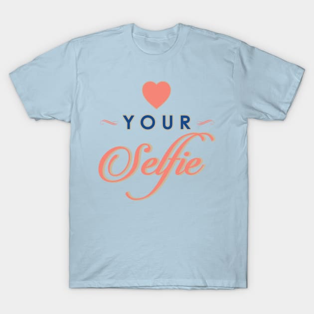 Selfie love T-Shirt by artistxecrpting